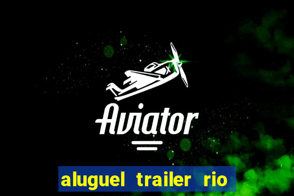 aluguel trailer rio grande do sul